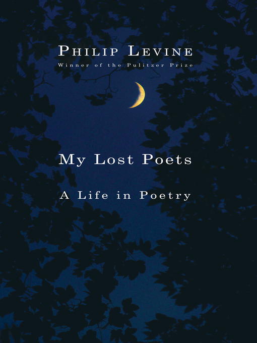 Title details for My Lost Poets by Philip Levine - Available